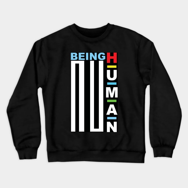 Being Human Crewneck Sweatshirt by TshopperUSA